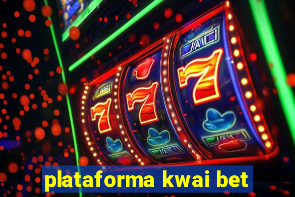 plataforma kwai bet